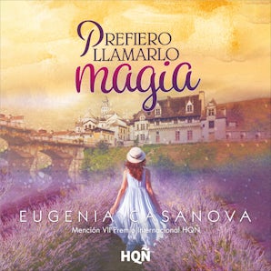Prefiero llamarlo magia (Mención VII Premio Internacional HQÑ)