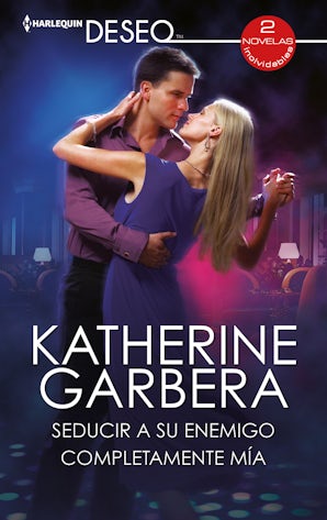 Seducir a su enemigo - Completamente mía