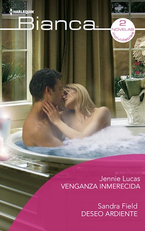 Venganza inmerecida - Deseo ardiente