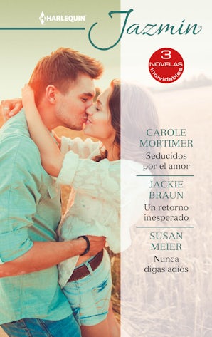 Seducidos por el amor / Un retorno inesperado / Nunca digas adiós