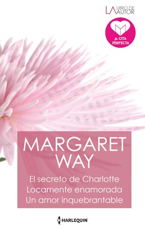 El secreto de Charlotte / Locamente enamorada / Un amor inquebrantable