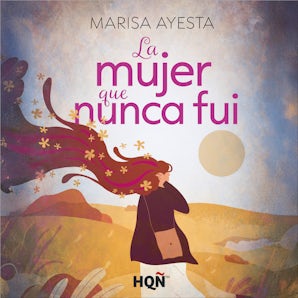 La mujer que nunca fui