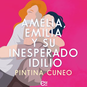 Amelia, Emilia y su inesperado idilio